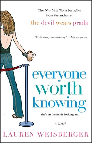 Weisberger, Lauren. Everyone Worth Knowing. Simon & Schuster, 2006.