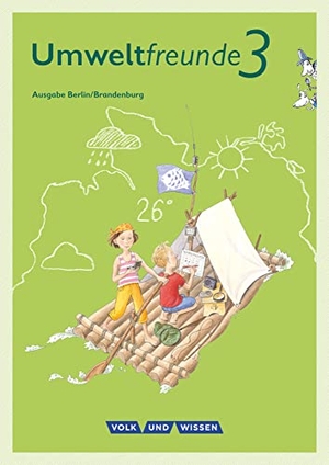 Blumensath, Ulrike / Ehrich, Silvia et al. Umweltfreunde 3. Schuljahr - Berlin/Brandenburg - Schülerbuch. Volk u. Wissen Vlg GmbH, 2017.