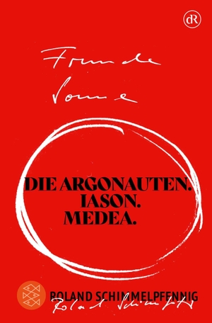 Schimmelpfennig, Roland. FREMDE SONNE - Die Argonauten. Iason. Medea.. FISCHER Taschenbuch, 2026.