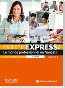 Objectif Express 2 [2e edition] - Livre de l'eleve (B1-B2.1)