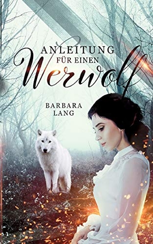 Lang, Barbara. Anleitung für einen Werwolf. Books on Demand, 2021.