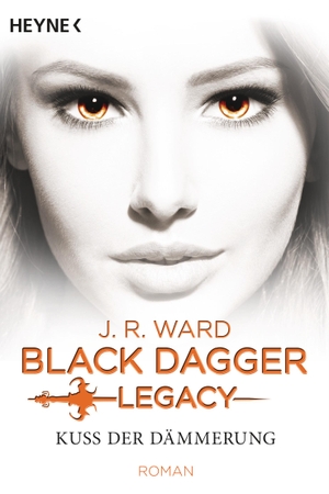 Ward, J. R.. Kuss der Dämmerung - Black Dagger Legacy - Black Dagger Legacy Band 1 - Roman. Heyne Taschenbuch, 2016.
