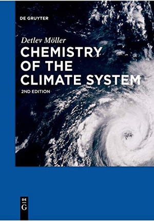 Möller, Detlev. Chemistry of the Climate System. De Gruyter, 2017.