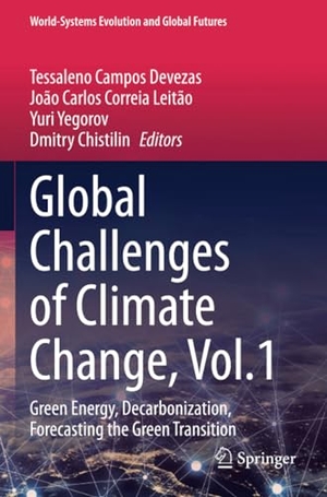 Devezas, Tessaleno Campos / Dmitry Chistilin et al (Hrsg.). Global Challenges of Climate Change, Vol.1 - Green Energy, Decarbonization, Forecasting the Green Transition. Springer International Publishing, 2023.