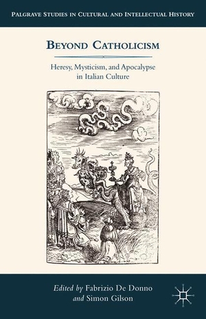 Gilson, S. / Kenneth A. Loparo (Hrsg.). Beyond Catholicism - Heresy, Mysticism, and Apocalypse in Italian Culture. Palgrave Macmillan US, 2015.