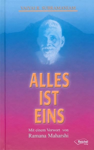 Subramaniam, Vaiyai R.. Alles ist Eins. Reichel Verlag, 2002.