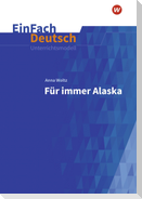 Für immer Alaska. EinFach Deutsch Unterrichtsmodelle