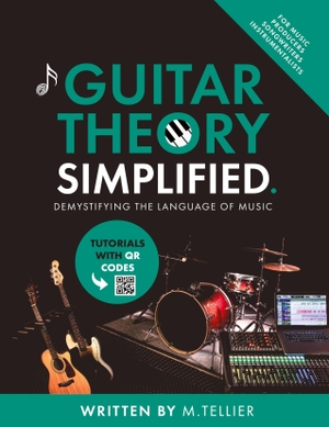 Tellier, Melvin. Guitar Theory Simplified. Musiciangoods, 2024.