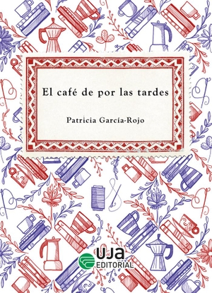 García-Rojo, Patricia. El café de por las tardes. Editorial Universidad de Jaén, 2018.