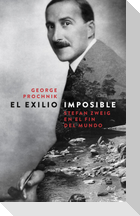 El exilio imposible : Stefan Zweig en el fin del mundo