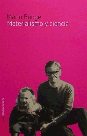 Bunge, Mario Augusto. Materialismo y ciencia. Laetoli, 2013.