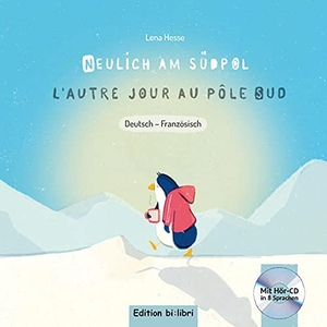 Hesse, Lena. Neulich am Südpol. Kinderbuch Deutsch-Französisch mit Audio-CD. Hueber Verlag GmbH, 2017.