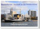 Bremerhaven - Seestadt an der Nordseeküste Geburtstagskalender (Wandkalender 2024 DIN A2 quer), CALVENDO Monatskalender
