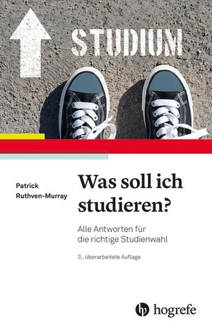 Ruthven-Murray, Patrick. Was soll ich studieren? - Alle Antworten für die richtige Studienwahl. Hogrefe Verlag GmbH + Co., 2022.