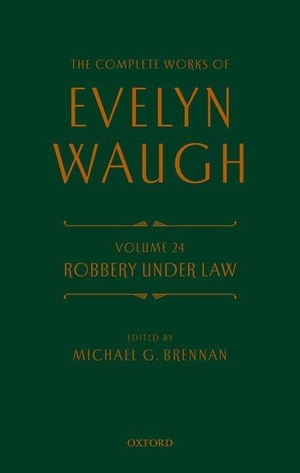 Waugh, Evelyn. Complete Works of Evelyn Waugh: Robbery Under Law - Volume 24. Oxford University Press, 2023.