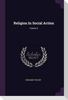 Religion In Social Action; Volume 3