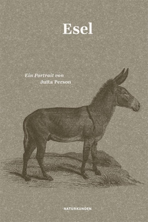 Person, Jutta. Esel - Ein Portrait. Matthes & Seitz Verlag, 2014.