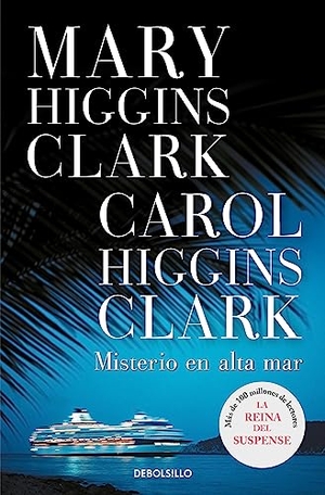 Clark, Mary Higgins / Carol Higgins Clark. Misterio en alta mar. Debolsillo, 2008.