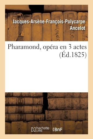 Soumet, Alexandre. Pharamond, opéra en 3 actes. Hachette Livre, 2018.