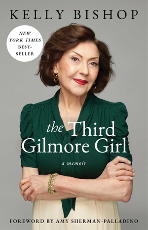 Bishop, Kelly. The Third Gilmore Girl - A Memoir. Gallery Books, 2026.