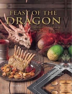 Grimm, Tom. Feast of the Dragon: The Unofficial House of the Dragon and Game of Thrones Cookbook. Titan Books Ltd, 2022.
