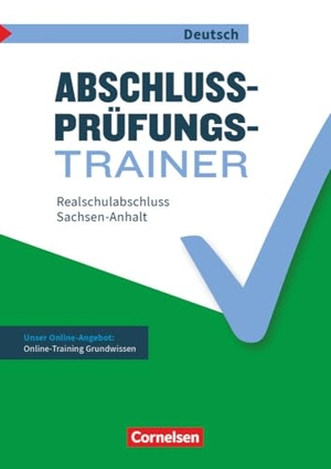 Alkämper, Inga / Brand, Thomas et al. Abschlussprüfungstrainer Deutsch 10. Schuljahr - Sachsen-Anhalt - Mittlerer Schulabschluss - Arbeitsheft mit Lösungen und Online-Training Grundwissen. Cornelsen Verlag GmbH, 2018.
