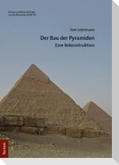 Der Bau der Pyramiden