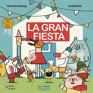 Inaraja, Christian / Jordi Gastó Jaén. La gran fiesta. Onada Edicions SL, 2020.