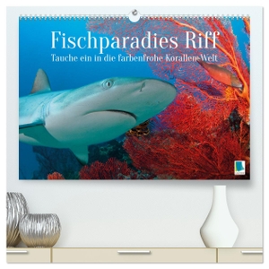Calvendo, Calvendo. Fischparadies Riff (hochwertiger Premium Wandkalender 2025 DIN A2 quer), Kunstdruck in Hochglanz - Fische am Riff: Tauche ein in die farbenfrohe Korallen-Welt. Calvendo, 2023.