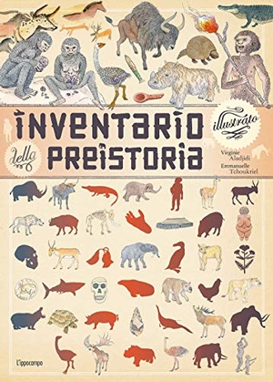 Tchoukriel, Emmanuelle / Virginie Aladjidi. Inventario illustrato della preistoria. L'Ippocampo, 2021.