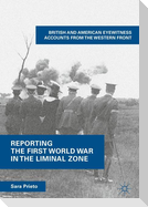 Reporting the First World War in the Liminal Zone