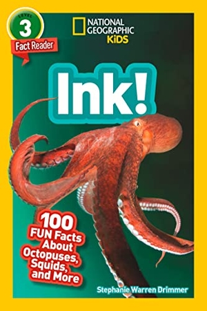Drimmer, Stephanie Warren / National Geographic Kids. Ink! (National Geographic Geographic Kids Readers, Level 3/Fact Reader) - 100 Fun Facts about Octopuses, Squid, and More. Disney - Rhcb, 2019.