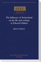 The Influence of Switzerland on the Life and Writings of Edward Gibbon