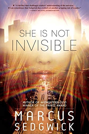 Sedgwick, Marcus. She Is Not Invisible. Square Fish, 2015.
