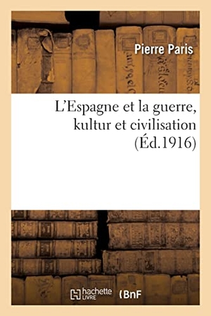 Paris. L'Espagne et la guerre, kultur et civilisation. Hachette Livre, 2021.
