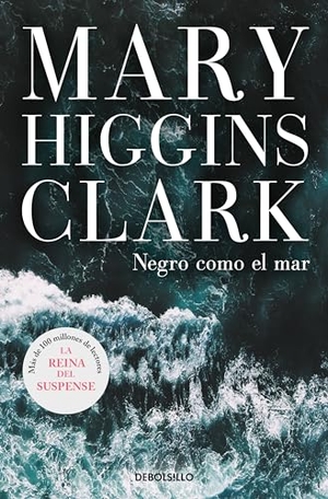 Clark, Mary Higgins / Mary Higgins Clark. Negro como el mar. Punto de Lectura, 2019.