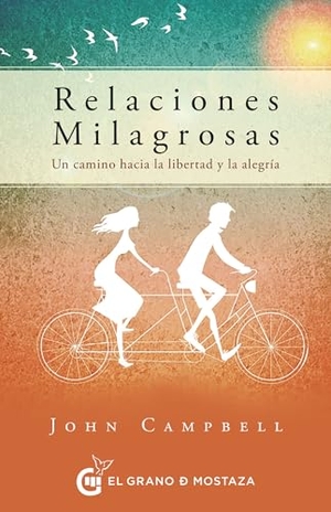 Campbell, John. Relaciones Milagrosas. El Grano de Mostaza Ediciones, 2023.