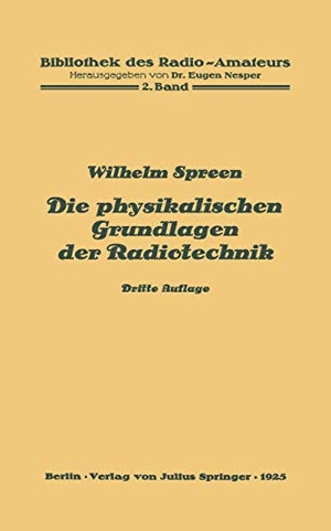 Spreen, Wilhelm. Die physikalischen Grundlagen der Radiotechnik - 2. Band. Springer Berlin Heidelberg, 1925.