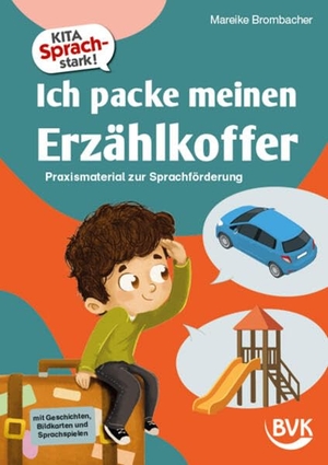 Brombacher, Mareike. Kita Sprachstark: Ich packe meinen Erzählkoffer - Praxismaterial zur Sprachförderung mit Geschichten, Bildkarten und Sprachspielen. Buch Verlag Kempen, 2026.