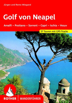 Wiegand, Jürgen / Remo Wiegand. Golf von Neapel - Amalfi - Positano - Sorrent - Capri - Ischia - Vesuv. 57 Touren mit GPS-Tracks. Bergverlag Rother, 2024.