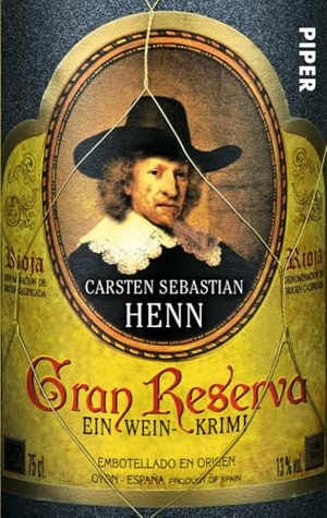 Henn, Carsten Sebastian. Gran Reserva - Ein Wein-Krimi. Piper Verlag GmbH, 2014.