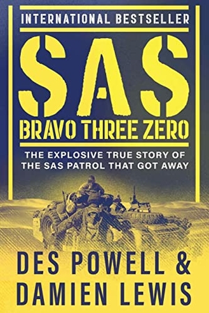 Powell, Des / Damien Lewis. SAS Bravo Three Zero - The Explosive True Story of the SAS Patrol That Got Away. Open Road Integrated Media, Inc., 2023.