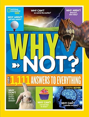 Boyer, Crispin / National Geographic Kids. National Geographic Kids Why Not? - Over 1,111 Answers to Everything. Disney - Rhcb, 2018.