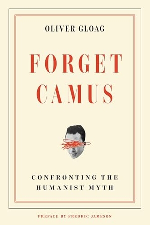 Gloag, Oliver. Forget Camus - Confronting the Humanist Myth. Verso Books, 2026.