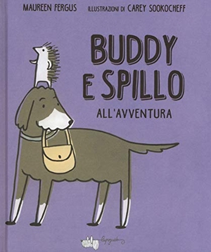 Fergus, Maureen. Buddy e Spillo all'avventura. , 2018.