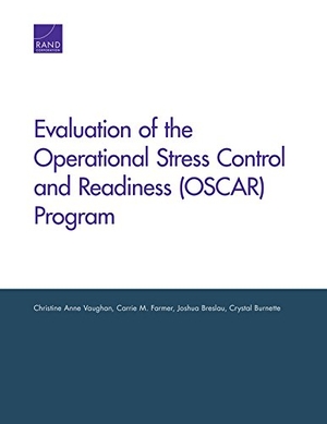 Vaughan, Christine Anne / Farmer, Carrie M et al. Evaluation of the Operational Stress Control and Readiness (Oscar) Program. RAND Corporation, 2015.