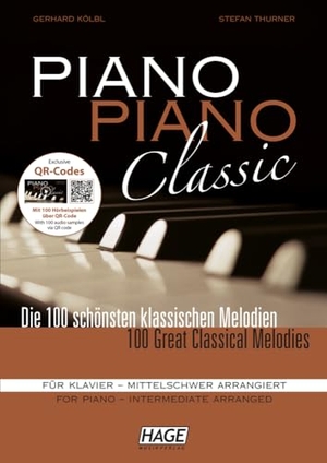 Kölbl, Gerhard / Stefan Thurner. Piano Piano Classic mittelschwer, Exclusive QR-Codes - Das beliebte Spielbuch für Klavier für fortgeschrittene Spieler - Mit 100 Hörbeispielen über QR - Code. Hage Musikverlag, 2012.
