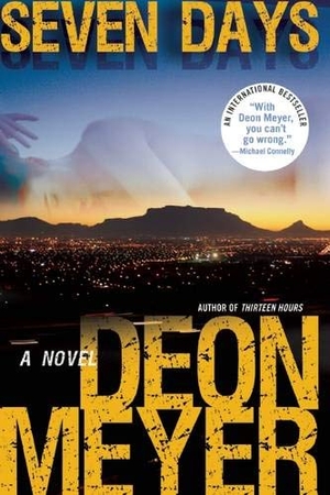 Meyer, Deon. Seven Days - A Benny Griessel Novel. Grove Atlantic, 2013.