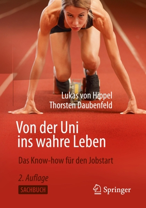 Daubenfeld, Thorsten / Lukas von Hippel. Von der Uni ins wahre Leben - Das Know-how für den Jobstart. Springer Fachmedien Wiesbaden, 2020.