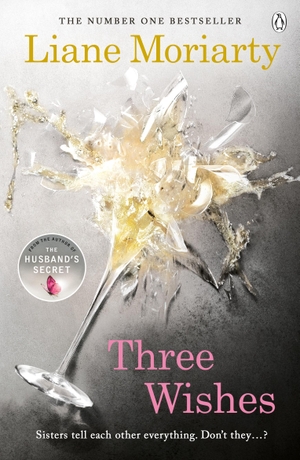 Moriarty, Liane. Three Wishes. Penguin Books Ltd (UK), 2016.